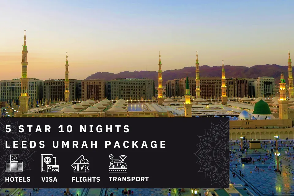 10 Nights 5 Star Leeds Umrah Package